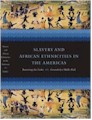 Slavery and African Ethnicities in the Americas by Gwen Midlo Hall